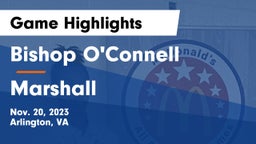 Bishop O'Connell  vs Marshall  Game Highlights - Nov. 20, 2023