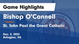 Bishop O'Connell  vs  St. John Paul the Great Catholic  Game Highlights - Dec. 5, 2023