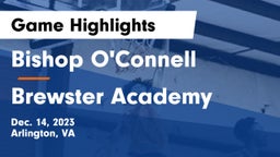 Bishop O'Connell  vs Brewster Academy  Game Highlights - Dec. 14, 2023