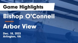 Bishop O'Connell  vs Arbor View  Game Highlights - Dec. 18, 2023