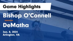 Bishop O'Connell  vs DeMatha  Game Highlights - Jan. 8, 2024