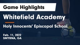 Whitefield Academy vs Holy Innocents' Episcopal School Game Highlights - Feb. 11, 2022