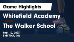 Whitefield Academy vs The Walker School Game Highlights - Feb. 10, 2023