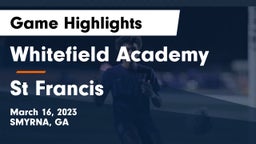 Whitefield Academy vs St Francis Game Highlights - March 16, 2023