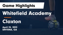 Whitefield Academy vs Claxton  Game Highlights - April 25, 2023