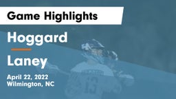 Hoggard  vs Laney  Game Highlights - April 22, 2022