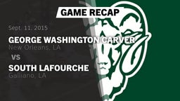 Recap: George Washington Carver  vs. South Lafourche  2015