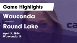 Wauconda  vs Round Lake  Game Highlights - April 9, 2024