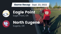 Recap: Eagle Point  vs. North Eugene  2022