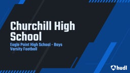 Eagle Point football highlights Churchill High School