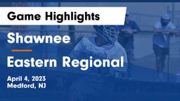 Shawnee  vs Eastern Regional  Game Highlights - April 4, 2023