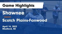 Shawnee  vs Scotch Plains-Fanwood  Game Highlights - April 14, 2023