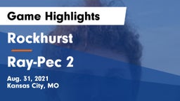 Rockhurst  vs Ray-Pec 2 Game Highlights - Aug. 31, 2021