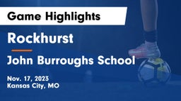Rockhurst  vs John Burroughs School Game Highlights - Nov. 17, 2023