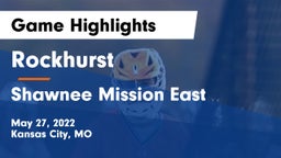Rockhurst  vs Shawnee Mission East  Game Highlights - May 27, 2022