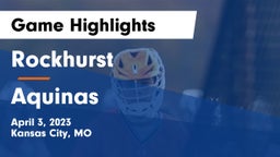 Rockhurst  vs Aquinas Game Highlights - April 3, 2023