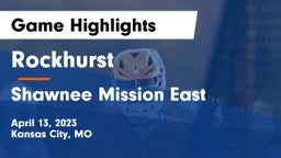 Rockhurst  vs Shawnee Mission East  Game Highlights - April 13, 2023