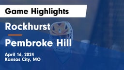 Rockhurst  vs Pembroke Hill  Game Highlights - April 16, 2024