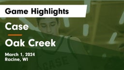 Case  vs Oak Creek  Game Highlights - March 1, 2024
