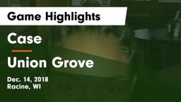 Case  vs Union Grove  Game Highlights - Dec. 14, 2018