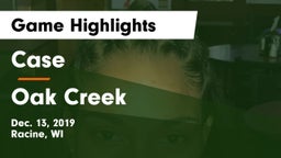 Case  vs Oak Creek  Game Highlights - Dec. 13, 2019