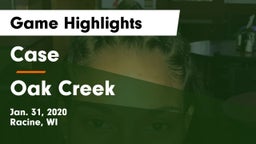 Case  vs Oak Creek  Game Highlights - Jan. 31, 2020