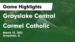 Grayslake Central  vs Carmel Catholic  Game Highlights - March 15, 2023