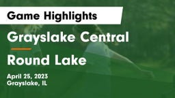 Grayslake Central  vs Round Lake  Game Highlights - April 25, 2023