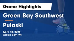 Green Bay Southwest  vs Pulaski  Game Highlights - April 18, 2023