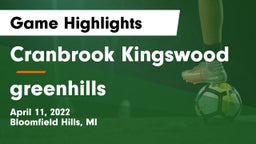 Cranbrook Kingswood  vs greenhills Game Highlights - April 11, 2022