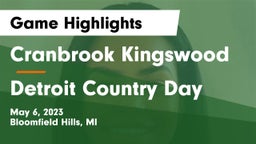 Cranbrook Kingswood  vs Detroit Country Day  Game Highlights - May 6, 2023