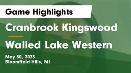 Cranbrook Kingswood  vs Walled Lake Western  Game Highlights - May 30, 2023