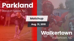 Matchup: Parkland vs. Walkertown  2018
