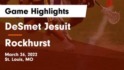 DeSmet Jesuit  vs Rockhurst  Game Highlights - March 26, 2022