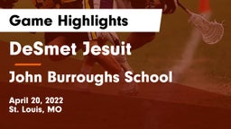 DeSmet Jesuit  vs John Burroughs School Game Highlights - April 20, 2022