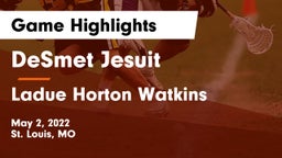 DeSmet Jesuit  vs Ladue Horton Watkins  Game Highlights - May 2, 2022