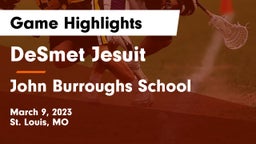 DeSmet Jesuit  vs John Burroughs School Game Highlights - March 9, 2023