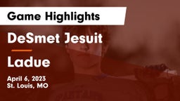 DeSmet Jesuit  vs Ladue Game Highlights - April 6, 2023