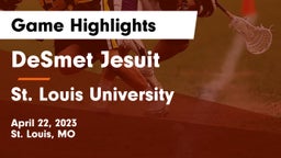 DeSmet Jesuit  vs St. Louis University  Game Highlights - April 22, 2023