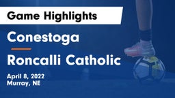 Conestoga  vs Roncalli Catholic  Game Highlights - April 8, 2022