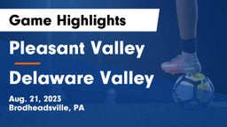 Pleasant Valley  vs Delaware Valley  Game Highlights - Aug. 21, 2023