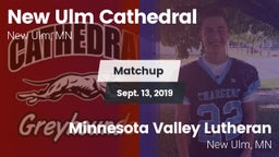 Matchup: New Ulm Cathedral vs. Minnesota Valley Lutheran  2019