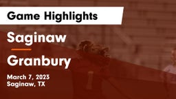 Saginaw  vs Granbury  Game Highlights - March 7, 2023