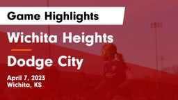 Wichita Heights  vs Dodge City  Game Highlights - April 7, 2023