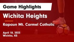 Wichita Heights  vs Kapaun Mt. Carmel Catholic  Game Highlights - April 18, 2023