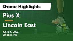 Pius X  vs Lincoln East  Game Highlights - April 4, 2023