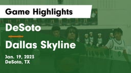 DeSoto  vs Dallas Skyline  Game Highlights - Jan. 19, 2023