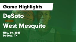 DeSoto  vs West Mesquite  Game Highlights - Nov. 30, 2023