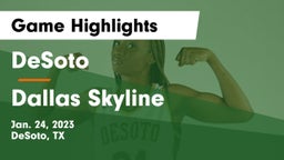 DeSoto  vs Dallas Skyline  Game Highlights - Jan. 24, 2023