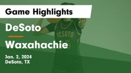 DeSoto  vs Waxahachie  Game Highlights - Jan. 2, 2024